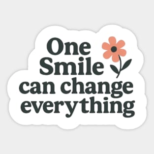 One smile can change everything, positive quote Sticker